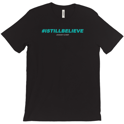 I Still Believe # Shirt- Unisex