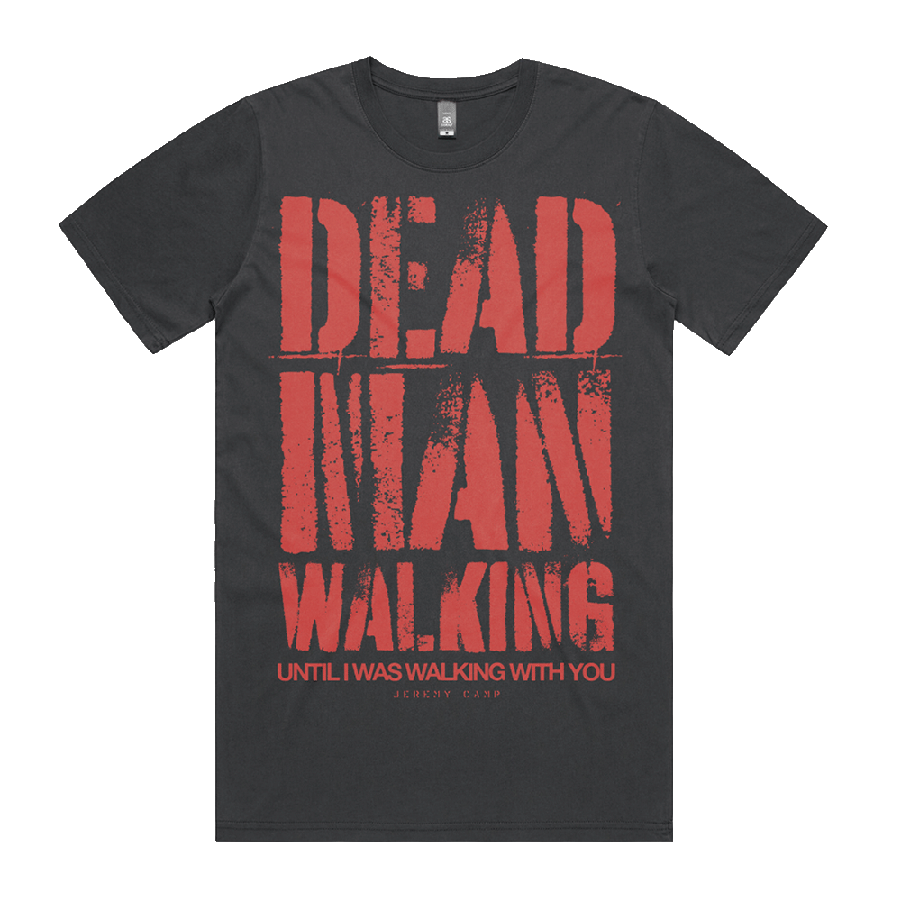 Dead Man Walking / Until I Was Walking With You Tee