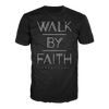 Walk By Faith Black T-Shirt