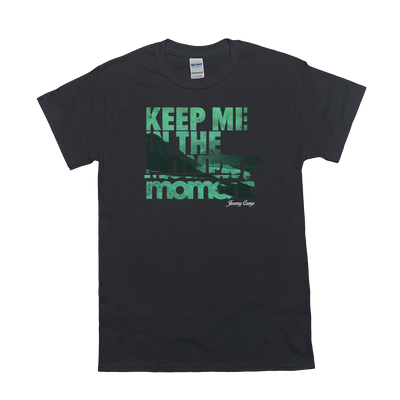 Keep Me In The Moment - Waves - Unisex