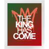 The King Has Come - Framed Prints