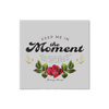Keep Me In The Moment - Rose - Canvas Wraps