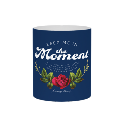 Keep Me In The Moment - Rose - Mug