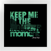 Keep Me In The Moment - Waves - Framed Art